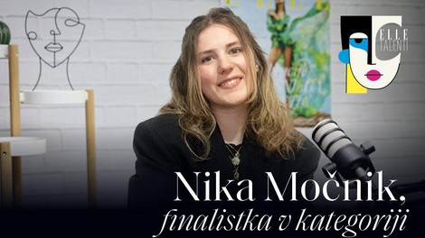 PODKAST ELLE TALENTI: Nika Močnik, finalistka v kategoriji modni oblikovalec