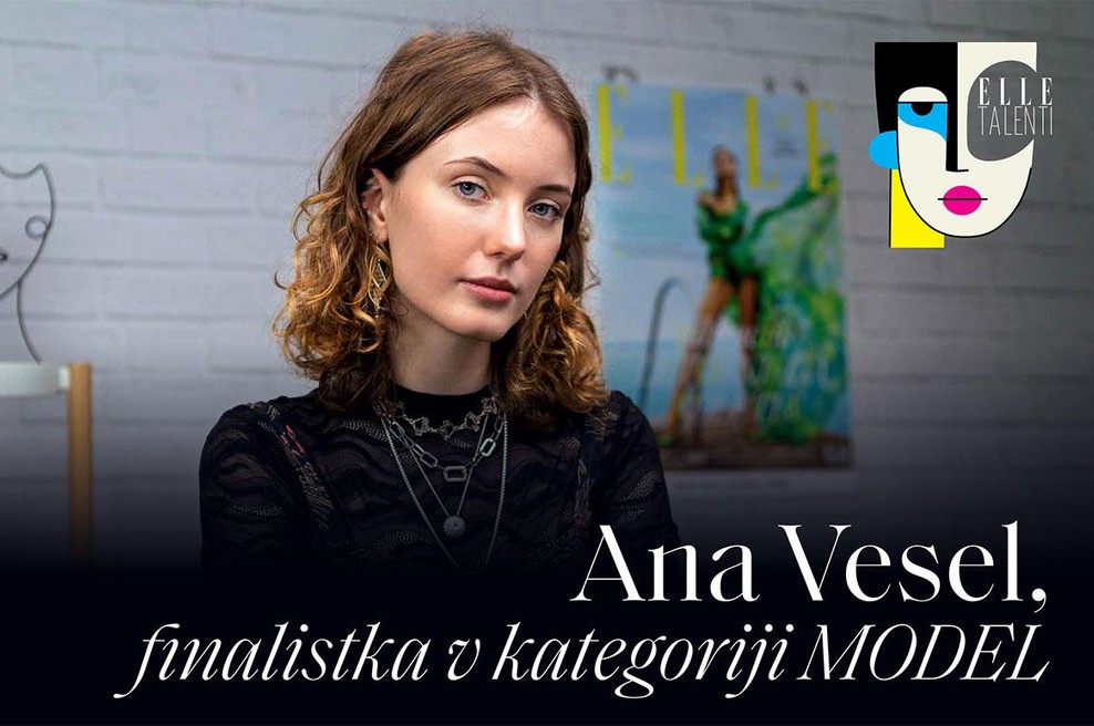 PODKAST ELLE TALENTI: Ana Vesel, finalistka v kategoriji model (foto: Danijel Čančarević)
