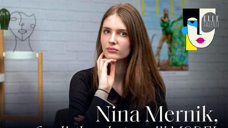 PODKAST ELLE TALENTI: Nina Mernik, finalistka v kategoriji model