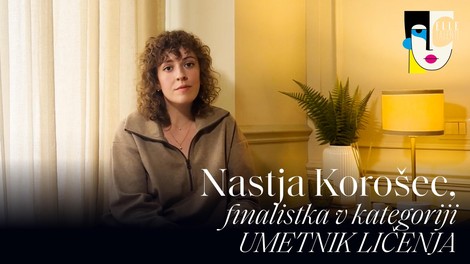 PODKAST ELLE TALENTI: Nastja Korošec, finalistka v kategoriji umetnik ličenja