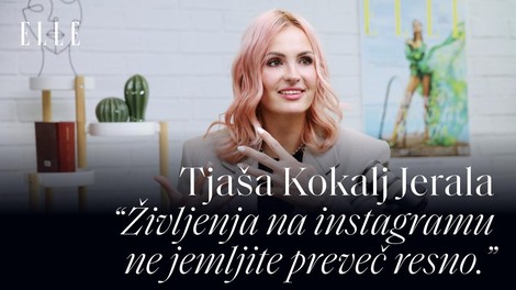 ELLE podkast I Tjaša Kokalj Jerala: "Življenja na Instagramu ne jemljite preveč resno".