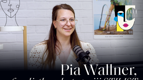 PODKAST ELLE TALENTI: Pia Wallner, finalistka v kategoriji stilist