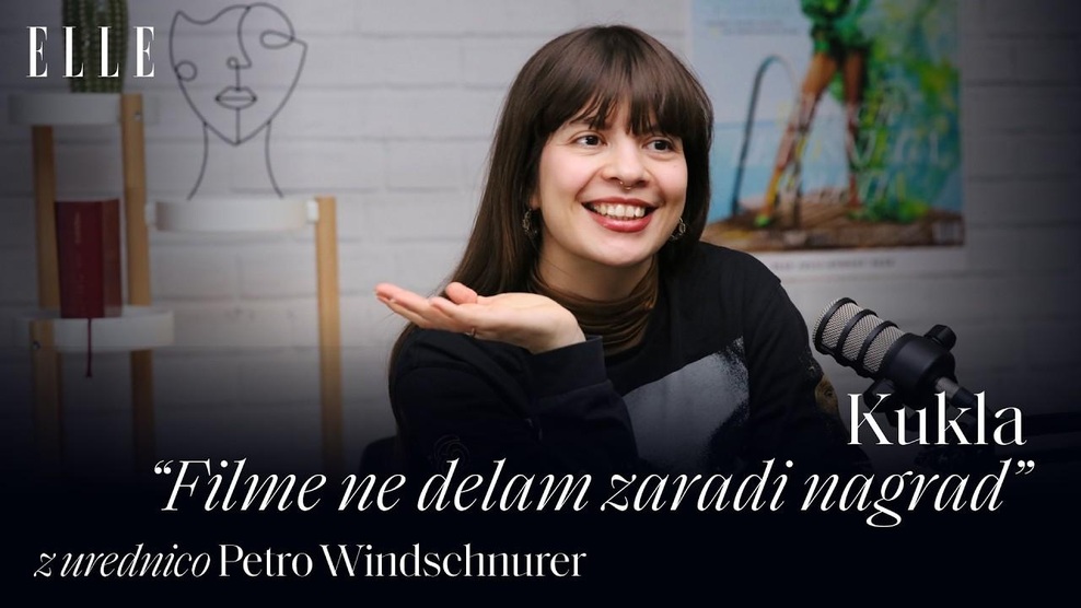 ELLE Podkast I Kukla: "Filmov ne delam zaradi nagrad"