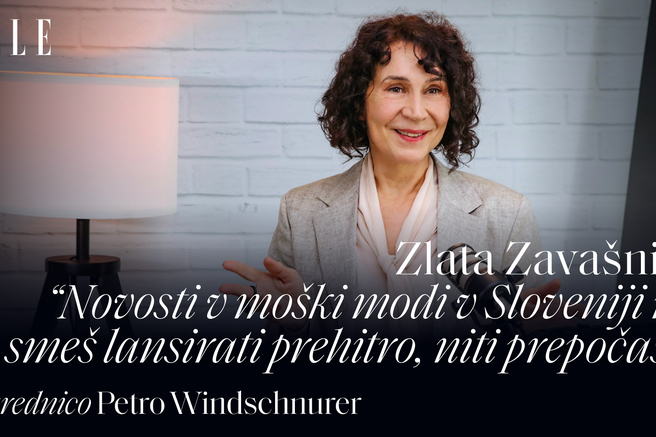 Zlata Zavašnik: Novosti v moški modi v Sloveniji ne smeš lansirati prehitro, niti prepočasi