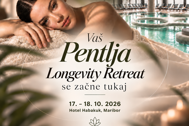 Živeti dlje, živeti bolje: Vabljeni na Pentlja Longevity Retreat